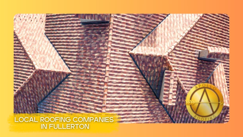 Essential Services and Benefits of Local Roofing Companies in Fullerton
